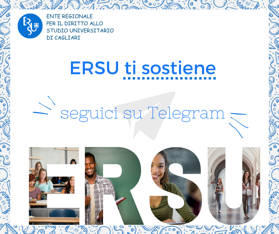 Vai alla pagina Telegram dell'Ente chiamata ERSU Cagliari News